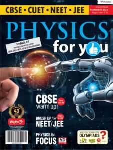 Physics For You – September 2025
