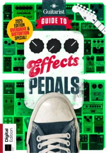 The Guitarist’s Guide to Effects Pedals – 11th Edition, 2025