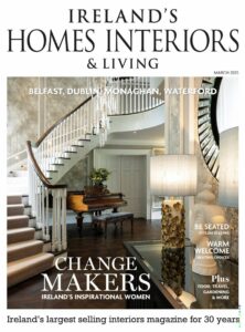 Ireland’s Homes Interiors & Living – March 2025