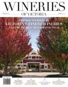 Wineries of Victoria – Issue 15, 2025