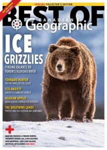 Canadian Geographic – Special collector’s edition, Best Of …