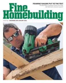 Fine Homebuilding Magazine – December 2025-January 2026