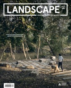 Landscape Architecture Australia – Issue 188, November 2025