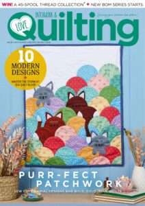 Love Patchwork & Quilting – Issue 157, 2025