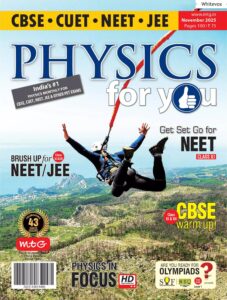 Physics For You – November 2025