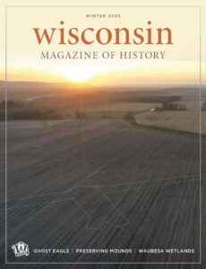 Wisconsin Magazine of History – Winter 2025