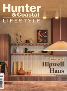 Hunter and Coastal Lifestyle Magazine – Edition 118 Winter …
