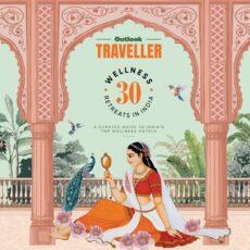 Outlook Traveller – 30 Wellness Retreats In India, 2026