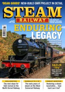 Steam Railway – Issue 581, March 05-01 April, 2026