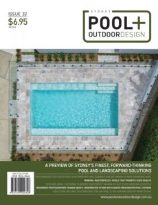 Sydney Pool + Outdoor Design – Issue 32, 2026