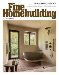 Fine Homebuilding – June-July 2026