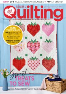 Love Patchwork & Quilting – Issue 162, 2026