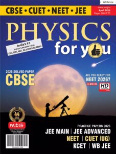Physics For You – April 2026