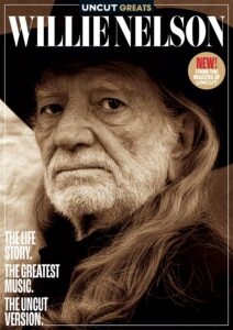 Uncut Greats – Issue 04, Willie Nelson 2026