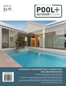 Melbourne Pool + Outdoor Design – Issue 37, 2025