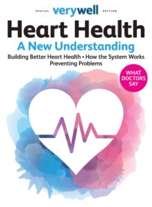 Verywell Special Edition – Heart Health A New Understanding…