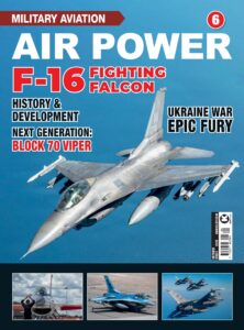 Military Aviation Air Power – Issue 6, F-16 Fighting Falcon…